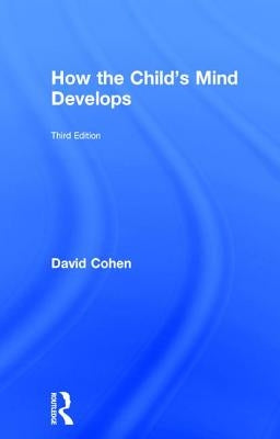 How the Child's Mind Develops by Cohen, David