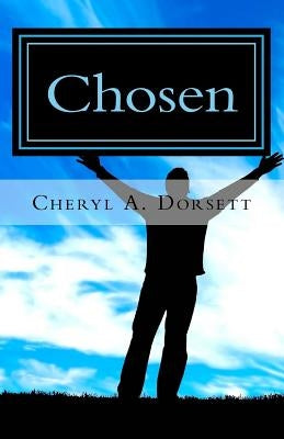 Chosen by Dorsett, Cheryl a.