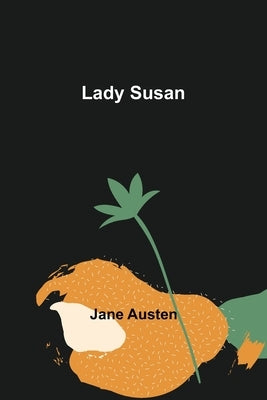 Lady Susan by Austen, Jane