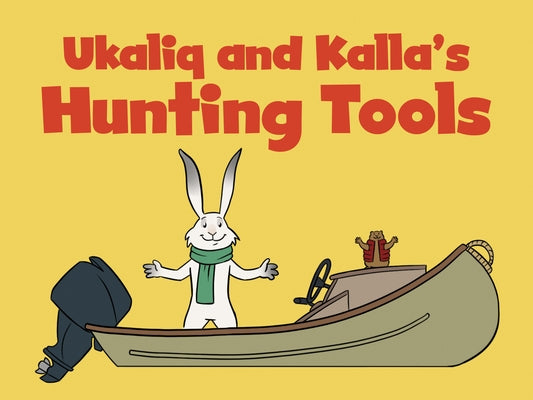 Ukaliq and Kalla's Hunting Tools: English Edition by Sandland, Amiel
