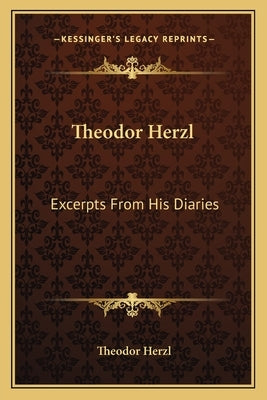 Theodor Herzl: Excerpts from His Diaries by Herzl, Theodor
