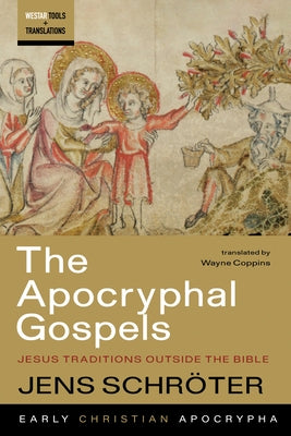 The Apocryphal Gospels by Schröter, Jens