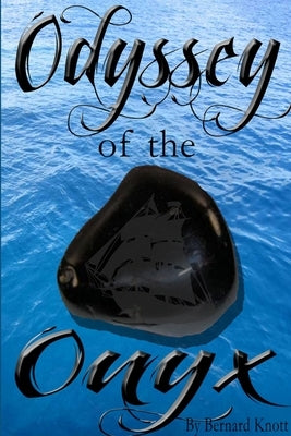 Odyssey of the Onyx by Knott, Bernard