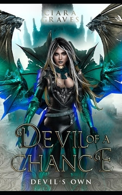 Devil of a Chance: A Devils and Fallen Angels Story by Graves, Ciara