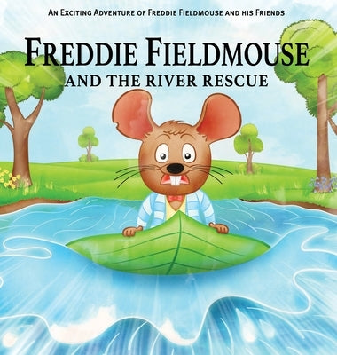 Freddie Fieldmouse and The River Rescue by Taylor, Dennis