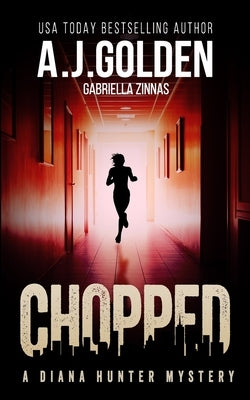 Chopped: A Diana Hunter Mystery by Golden, Alison