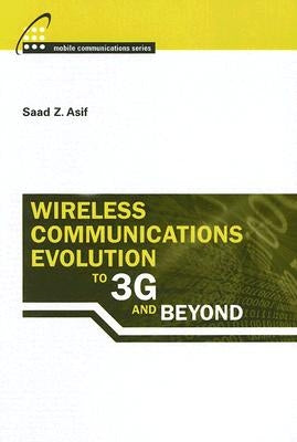 Wireless Communications Evolution to 3G and Beyond by Asif, Saad Z.