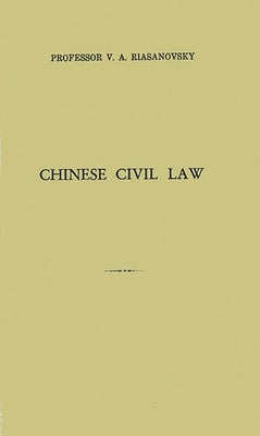 Chinese Civil Law by Riasanovsky, Valentin A.