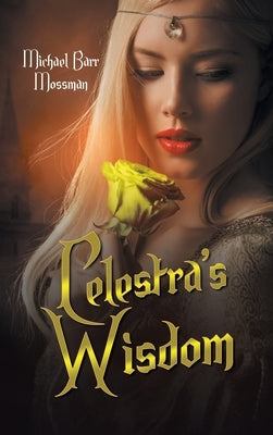 Celestra's Wisdom by Mossman, Michael Barr