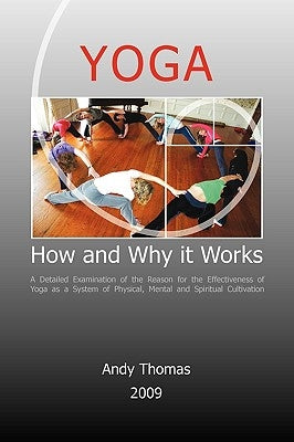 Yoga. How and Why It Works by Thomas, Andy