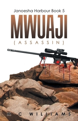 Mwuaji: (Assassin) by Williams, M. C.