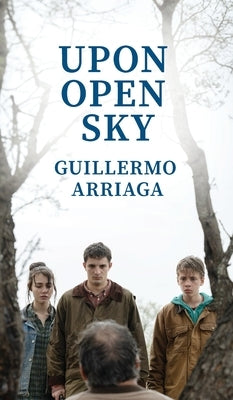 Upon Open Sky by Arriaga, Guillermo