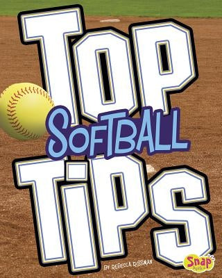 Top Softball Tips by Rissman, Rebecca