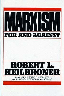 Marxism (Revised): For and Against by Heilbroner, Robert L.