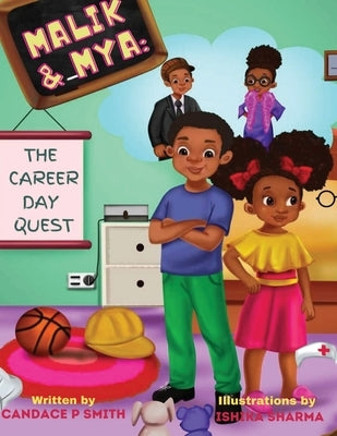 Malik & Mya: The Career Day Quest by Smith, Candace Petty