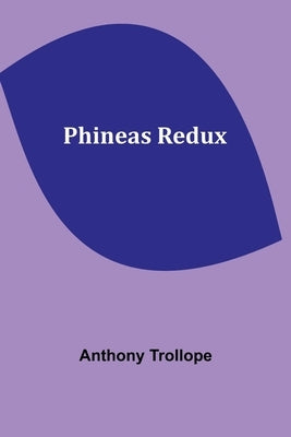 Phineas Redux by Trollope, Anthony