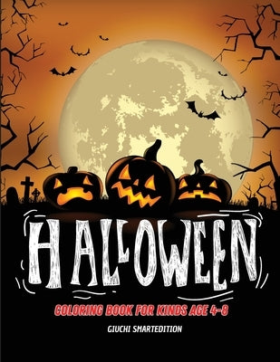 Halloween coloring book: Coloring book for kids: Halloween images, Fun and Stress Relieve, Easy to coloring. Ages 4-8 by Giuchi Smartedition