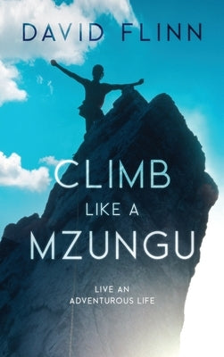 Climb Like a Mzungu by Flinn, David