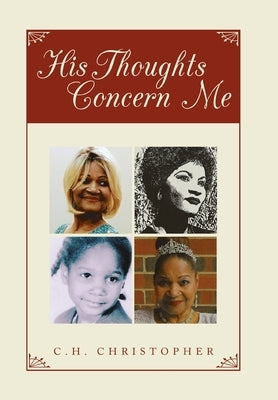 His Thoughts Concern Me by Christopher, C. H.