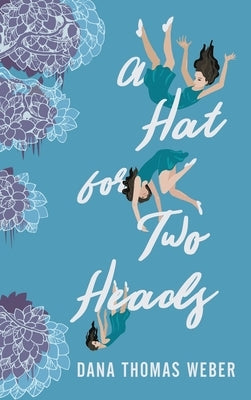 A Hat for Two Heads by Weber, Dana Thomas
