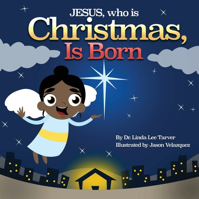 Jesus, Who Is Christmas Is Born by Tarver, Linda Lee