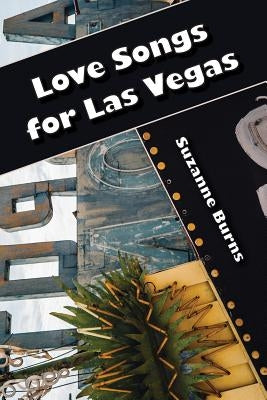 Love Songs for Las Vegas by Kistner, Diane