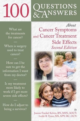 100 Questions and Answers about Cancer Symptoms and Cancer Treatment Side Effects by Kelvin, Joanne Frankel