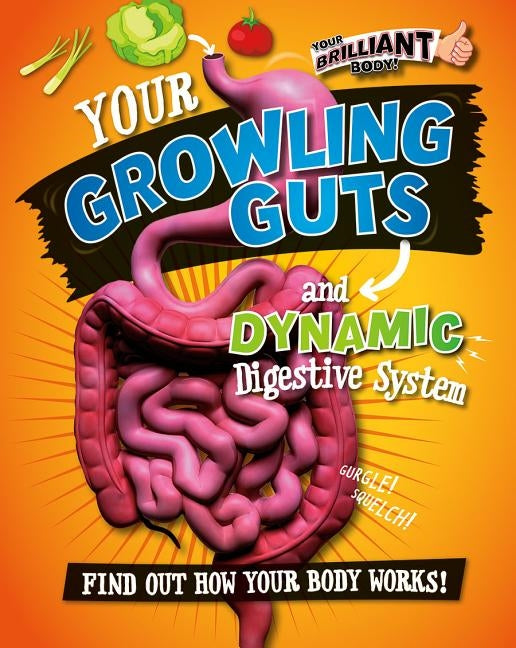 Your Growling Guts and Dynamic Digestive System by Mason, Paul