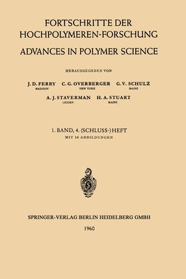 Fortschritte Der Hochpolymeren-Forschung / Advances in Polymer Science: 1. Band by Ferry, Prof Dr J. D.