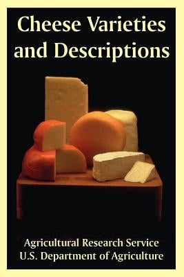 Cheese Varieties and Descriptions by Agricultural Research Service