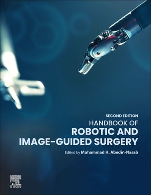 Handbook of Robotic and Image-Guided Surgery by Abedin Nasab, Mohammad Hossein