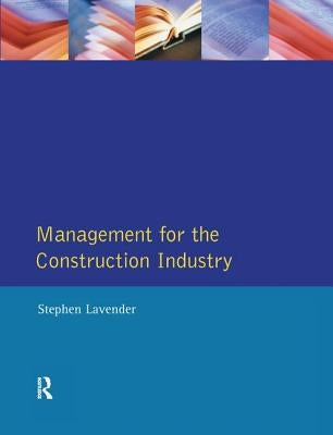 Management for the Construction Industry by Lavender, Stephen D.