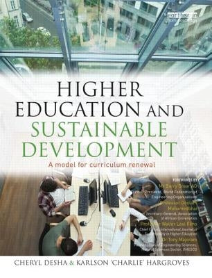 Higher Education and Sustainable Development: A Model for Curriculum Renewal by Desha, Cheryl