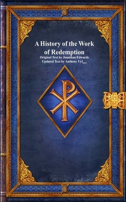 A History of the Work of Redemption by Edwards, Jonathan