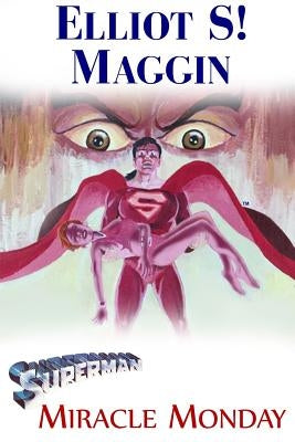Superman: Miracle Monday by Maggin, Elliot S.