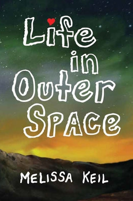 Life in Outer Space by Keil, Melissa