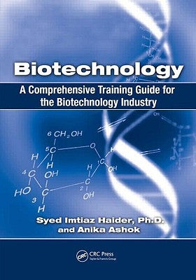 Biotechnology: A Comprehensive Training Guide for the Biotechnology Industry [With CDROM] by Haider, Syed Imtiaz