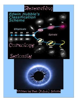 Researching Cosmology Seriously by Schutte, Peet (P S. J. ).