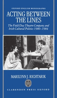 Acting Between the Lines by Richtarik, Marilynn J.
