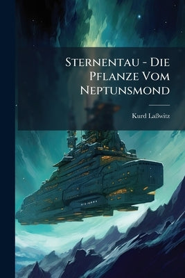 Sternentau - Die Pflanze Vom Neptunsmond by Laßwitz, Kurd