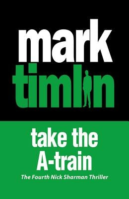 Take the A-Train by Timlin, Mark