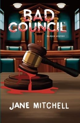 Bad Council: A Murder Mystery by Mitchell, Jane