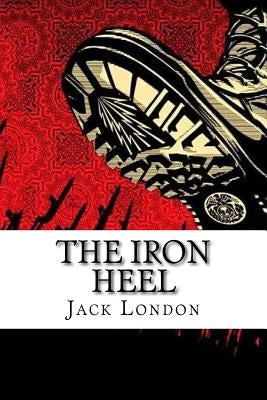 The Iron Heel Jack London by Benitez, Paula