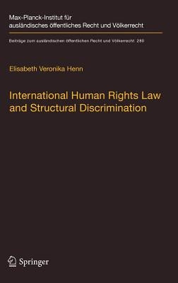 International Human Rights Law and Structural Discrimination: The Example of Violence Against Women by Henn, Elisabeth Veronika