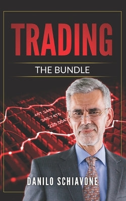 Trading: Includes Trading Systems - Operating Strategies and Techniques, Technical Analysis - Trading Indicators and Charting & by Schiavone, Danilo