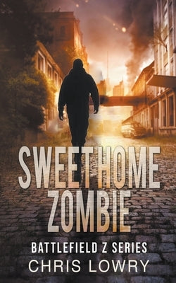 Sweet Home Zombie by Lowry, Chris