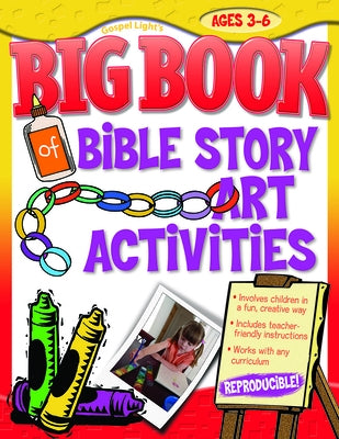 Big Book of Bible Story Art Activities by Gospel Light