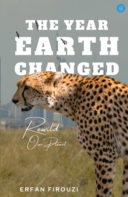 The year Earth Changed by Erfan, Firouzi