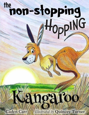 The Non-Stopping Hopping Kangaroo by Turner, Quincey