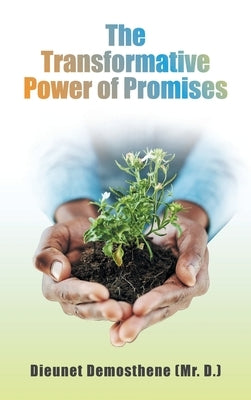 The Transformative Power of Promises by Demosthene (Mr D. )., Dieunet